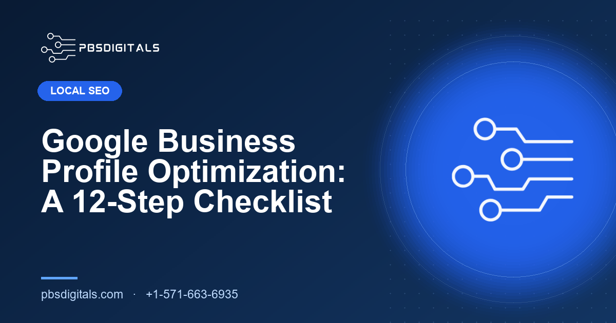 Google Business Profile Optimization: A 12-Step Checklist — PBS Digitals